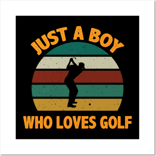 Just A Boy Who Loves Golf Posters and Art